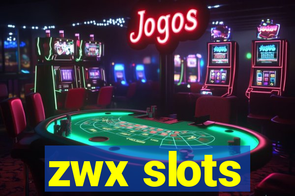 zwx slots